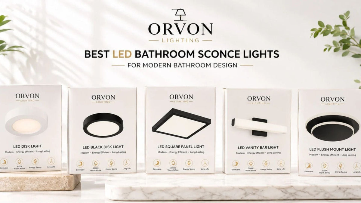 Brighten Your Space: Why LED Sconces Are the Best Bathroom Sconce Lights - Orvon Lighting
